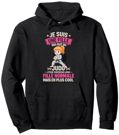 Judo Judoiste Judoka Je suis Une Fille Qui Fait du Judo Sweat à Capuche