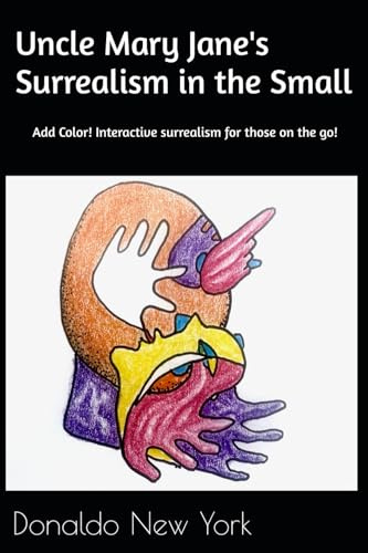 Uncle Mary Jane's Surrealism in the Small: Add Color! Interactive surrealism for those on the go!