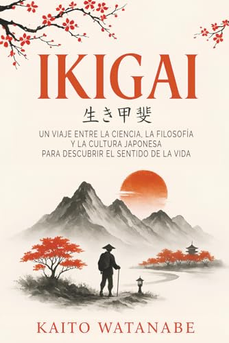 Ikigai: Un viaje entre la ciencia, la filosofía y la cultura japonesa para descubrir el sentido de la vida