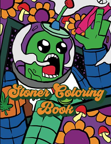 Stoner Coloring Book: Stoner Psychedelic Coloring Book! A Stoner's Perfect Funny Gift