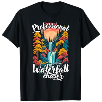 Professional waterfall chaser, funny hiking, mountain lover T-Shirt
