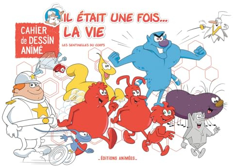 Cahier de dessin animé - Il était une fois la vie - Les sentinelles du corps