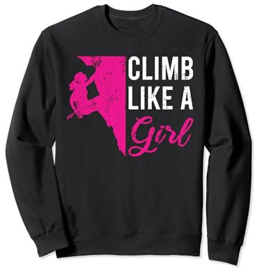 Kletterausrüstung für Damen, Kinder, Anfänger, Klettern wie ein Mädchen Sweatshirt