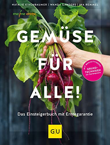 Gemüse für alle!: Das Gartenbuch mit Erntegarantie für Einsteiger (GU Gartenpraxis)