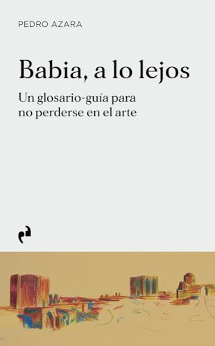 BABIA A LO LEJOS: Un glosario-guía para no perderse en el arte
