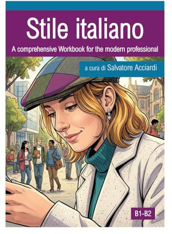 Stile italiano: A comprehensive Workbook for the modern professional