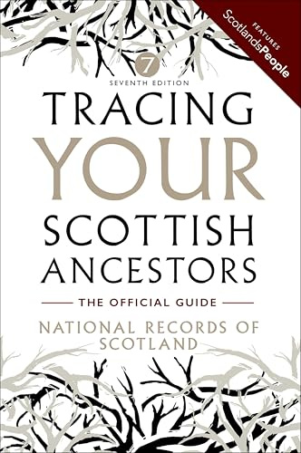 Tracing Your Scottish Ancestors: The Official Guide—National Records of Scotland