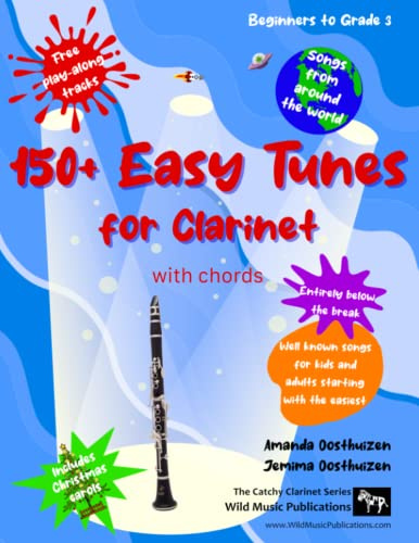 150+ Easy Tunes for Clarinet with chords: Well known songs for kids and adults starting with the easiest: Free downloadable play along tracks: ... (Clarinet Music for Beginners and Improvers)