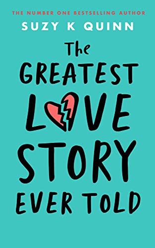 (Probably) The Greatest Love Story Ever Told : The miraculous, life-affirming, feel-good book everyone is talking about