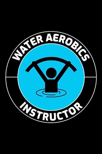 Water Aerobics Instructor: Aquatic fitness Aqua Exercise Blank Lined Journal Notebook Diary