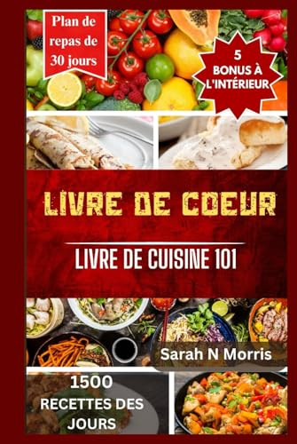 livre de cuisine 101: nourrir votre corps, ravir votre palais et libérer la puissance de votre cœur_une vie saine pour une vie de bien-être et de joie