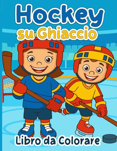 Hockey su Ghiaccio Libro da Colorare: 30+ semplici pagine da colorare per bambini dai 3 anni in su