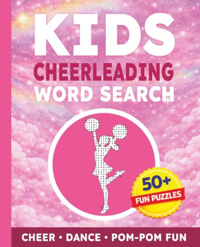 Kids Cheerleading Word Search Puzzle Book: 50+ Cheerleading Word Search Puzzles About Stunts, Jumps, Tumbling, Pom Poms & Cheer Spirit | Fun Sports Word Search Activity Book for Kids Ages 6–12