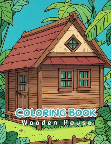 Coloring Book: Coloring Book Wooden Houses Explore the Beauty of Traditional