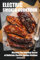 Electric Smoker Cookbook: Discover the Amazing Secret of Delicious Electric Smoker Recipes