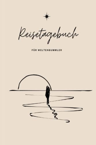 Reisetagebuch zum Ausfüllen für Weltenbummler: Inspirierende Fragen zum Festhalten deiner schönsten Reiseerinnerungen und für deine Persönlichkeitsentwicklung. Inkl. Reiseplaner