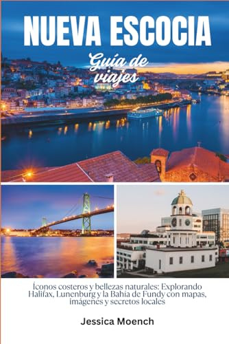 Guía de viaje de Nueva Escocia 2026: Íconos costeros y bellezas naturales: Explorando Halifax, Lunenburg y la Bahía de Fundy con mapas, imágenes y secretos locales