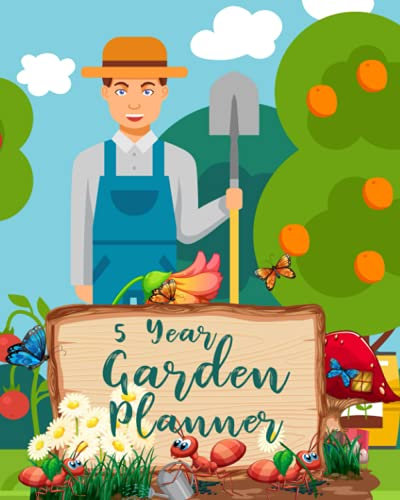 5 Year Garden Planner: 5 Year Garden Journal Planner And Log Book, Track Crop Performance, Undated Gardener's Planning, Set Annual Goals, Layout Gardening Sketch