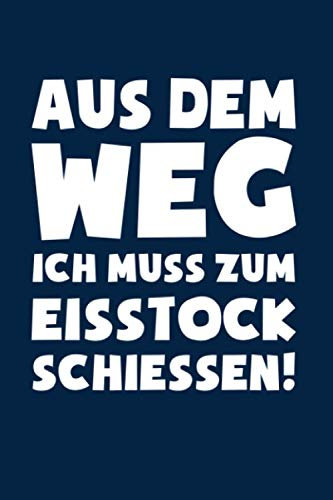 Eisstock: Muss zum Eisstockschießen!: Notizbuch / Notizheft für Stocksport Stockschießen A5 (6x9in) liniert mit Linien