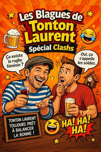 Les Blagues de Tonton Laurent : Spécial Clashs: Pour vous entraîner à l'art de la répartie