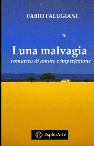 Luna Malvagia: Romanzo di amore e imperfezione