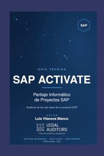 PERITAJE INFORMÁTICO DE PROYECTOS SAP: Auditoría de las seis fases de la metodología SAP Activate
