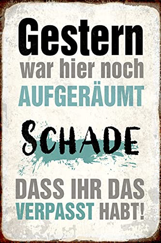 Schatzmix Blechschild Spruch Gestern war aufgeräumt Metallschild Wanddeko 20x30 tin Sign