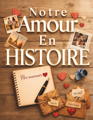 Notre amour en histoire: Le livre couple à remplir à deux — Journal de mémoire avec photos, lettres et enveloppes souvenirs | Cadeau original Saint-Valentin, anniversaire, mariage