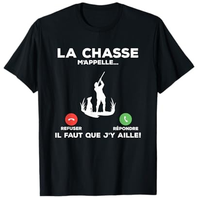 La Chasse m'appelle Drôle De Cadeau De Chasse pour Chasseur T-Shirt
