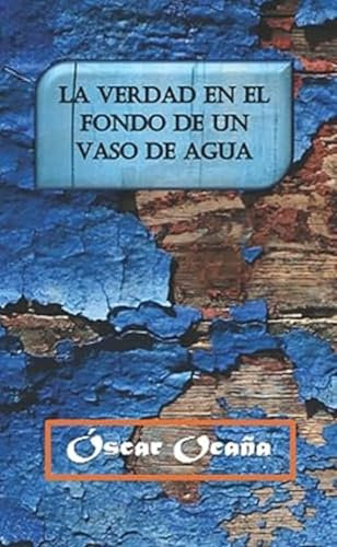 La verdad en el fondo de un vaso de agua (Teatro en la palma de la mano) (Spanish Edition)