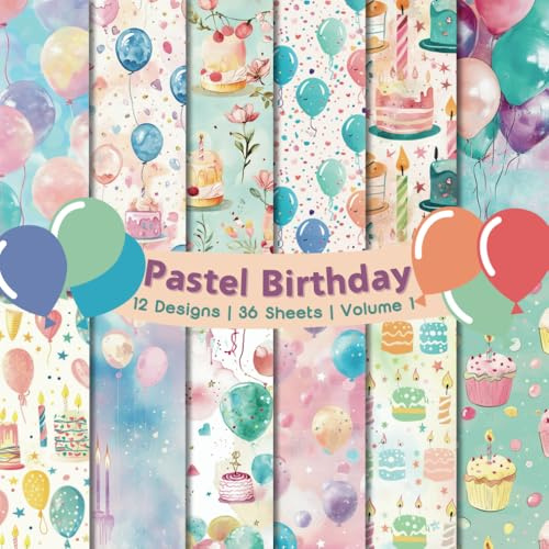 Pastel Birthday Scrapbook Paper Craft Pad - Vol 1: 12 B'day Designs, 36 Double-Side Sheets (3 Per Design). 8.5x8.5 Size Scrapbooking Pages! Great ... Invitations, Album, DIY Projects & More!