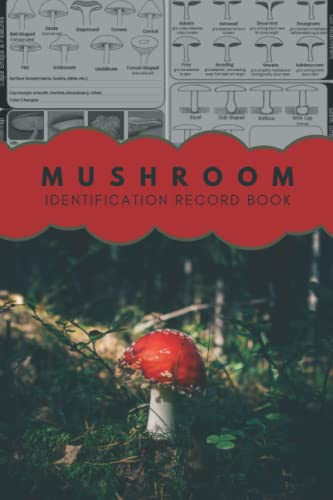 Mushroom Identification Record Book: A guided record book for the wild mushroom hunter and Harvesting Wild Mushrooms