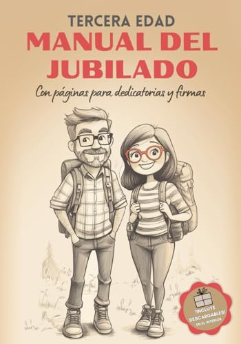 Tercera Edad: Manual del Jubilado: Una guía para regalar en la jubilación, con espacio para dedicatorias, firmas, recuerdos y fotografías