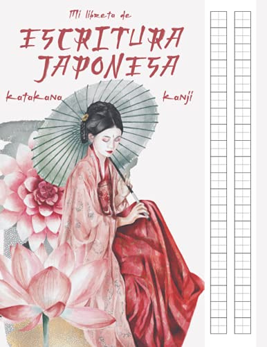 MI LIBRETA DE ESCRITURA JAPONESA KANJI KATAKANA: Cuaderno Genkouyoushi para practicar caligrafía japonesa Hiragana , Kana | Libro de ejercicios para ... | Regalo estudiante de japonés | Geisha libro