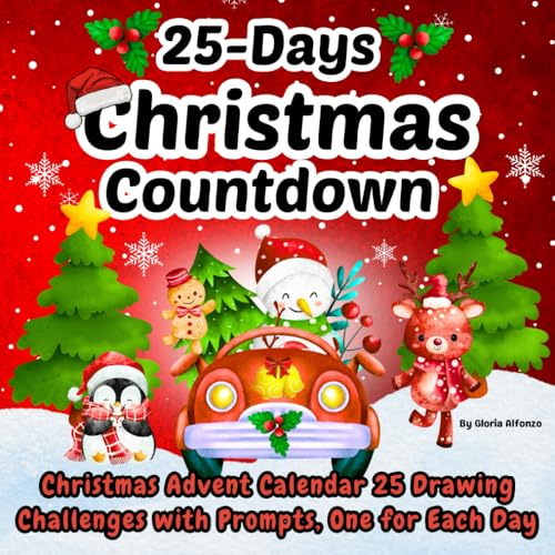 25-Days Christmas Countdown: A Magical Advent Calendar Filled with Fun Activities & Drawings/ Holiday Challenges with Prompts for kids/ Cute Xmas Coloring Book for Boys & Girls