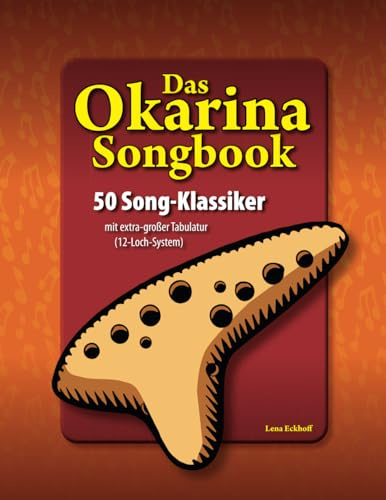 Das Okarina-Songbook: 50 Song-Klassiker