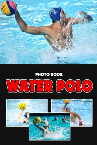 Water Polo Photo Book: Wạter Sport Colorful Pictures For All Ages To Have Fun And Relax | Ideal Gift For Birthday's Day
