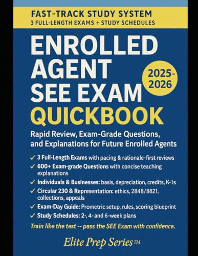 Enrolled Agent Exam QuickBook 2025–2026: 2–6 Week SEE Study Plan • 600+ Practice Questions & Full-Length Mocks • Prometric-Day Checklists