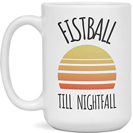 Fistball till nightfall Ceramic Coffee Mug, 15-Ounce White