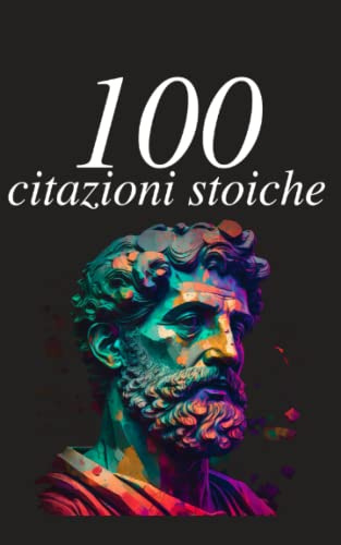 100 Citazioni Stoiche (spiegate)