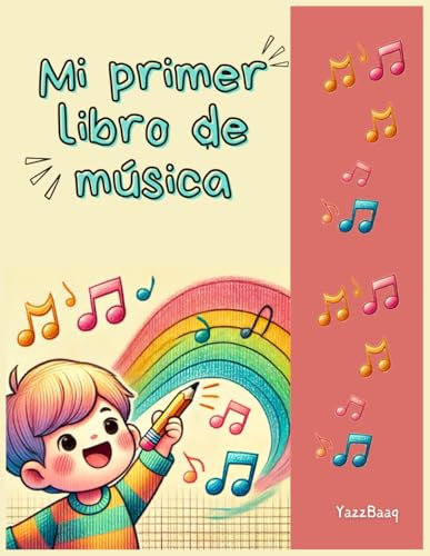 “Mi primer libro de música”: Traza, colorea y aprende los conceptos básicos de la música mientras te diviertes.