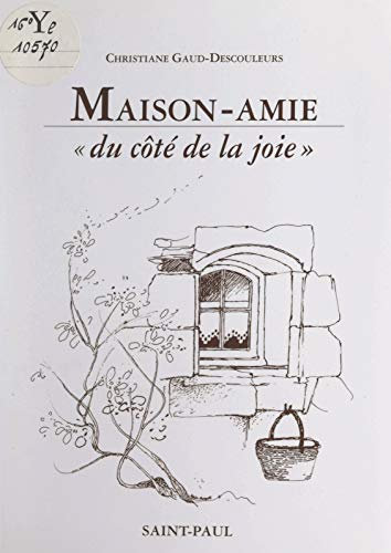 Maison-amie: Du côté de la joie (French Edition)