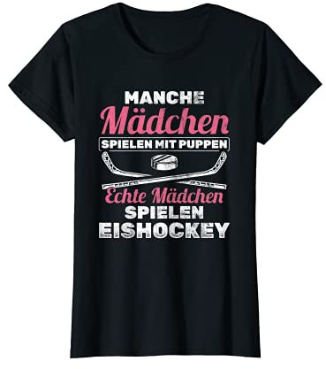 Echte Mädchen Spielen Eishockey Hockey Eishockeyspielerin T-Shirt