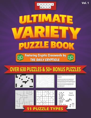 Ultimate Variety Puzzle Book: Cryptic Crosswords, NYT Style Crosswords, Word Search, Sudoku, Cryptograms, Nonograms, Word Scramble, Trivia & More
