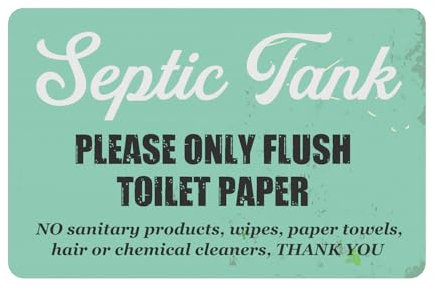 Señal adhesiva para tanque séptico, efecto rústico con texto impreso en látex, aviso para inodoro, baño, W.C, tanque séptico. Asegúrate de que solo enjuagan lo que deben.