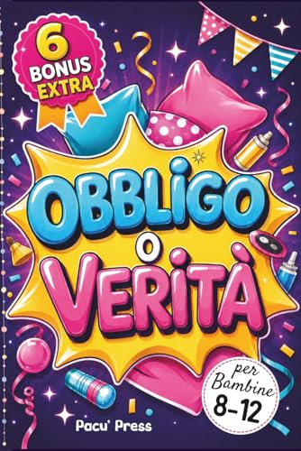 Obbligo o Verità per Ragazze: 300+ Sfide e Domande Originali per Risate Assicurate e Momenti Indimenticabili tra Amiche. Gioco Divertente e Regalo Perfetto che Crea Ricordi Speciali per Ogni Festa