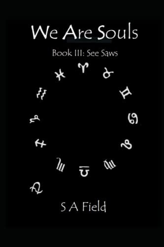 WE ARE SOULS: BOOK III: SEE-SAWS