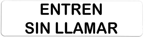 Becral® - Señal adhesiva de PVC ENTREN SIN LLAMAR | Placa puerta PVC BLANCO | Señal informativa | Cartel Puerta 200X50mm