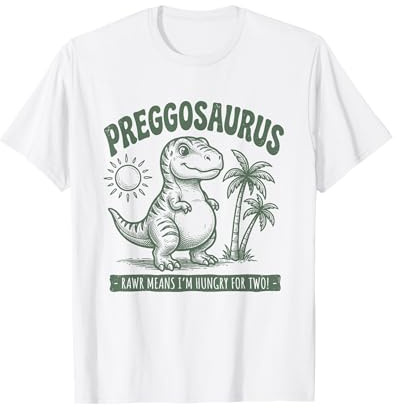 Preggosaurus Rawr Means I'm Hungry for Two Funny Pregnancy T-Shirt