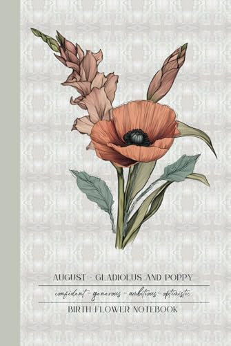 August - Gladiolus and Poppy: Birth Flower Notebook